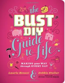 The Bust DIY Guide to Life